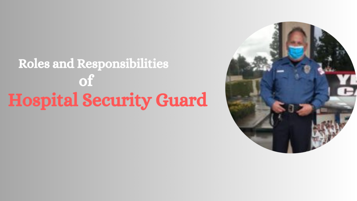 Hospital Security Guard Roles And Responsibilities